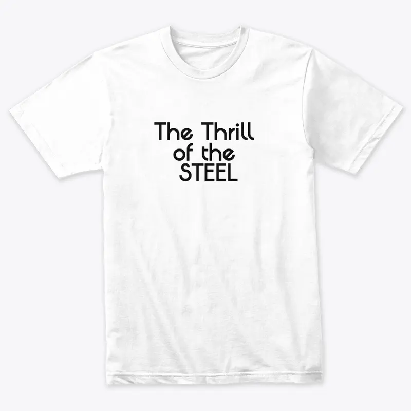 The Thrill of the Steel